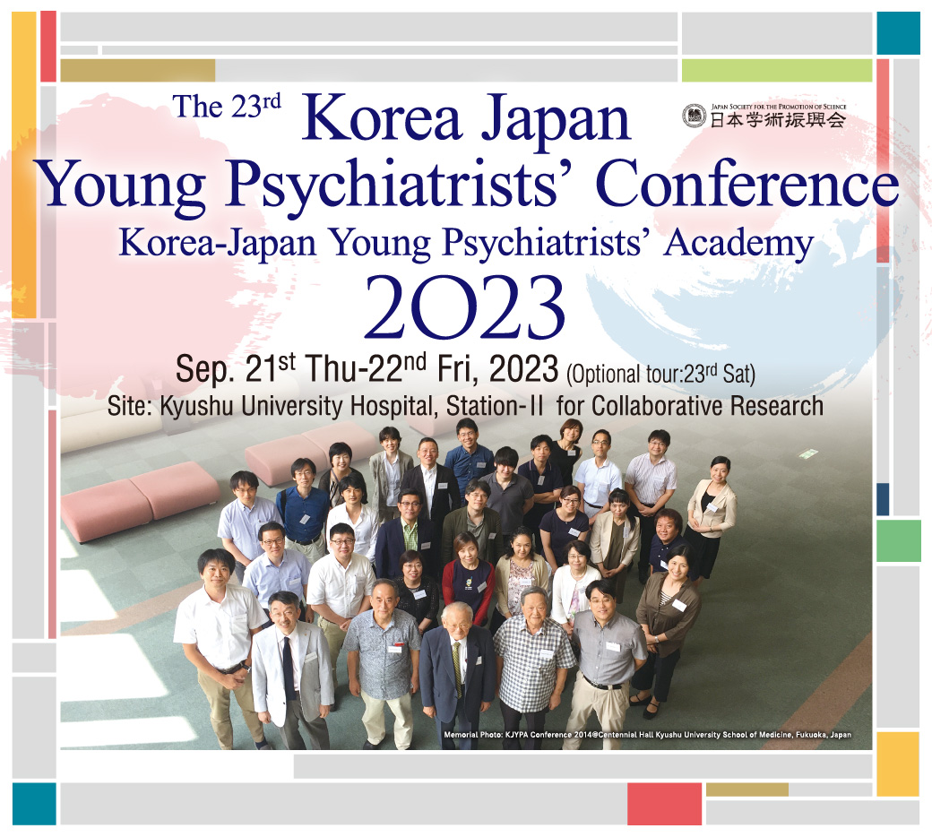 The 23rd Korea Japan Young Psychiatrists’ Conference 2023(22nd Korea-Japan Young Psychiatrists' Conference)　Korea-Japan Young Psychiatrist Academy　Oct 5th 2022 Wednesday, 13:30-18:00